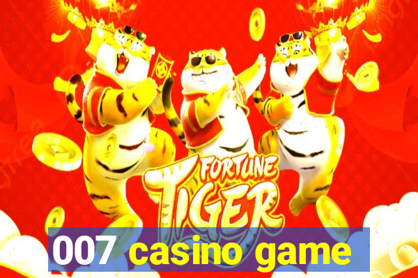 007 casino game