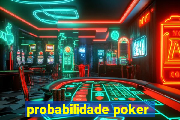 probabilidade poker