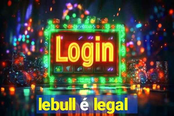 lebull é legal