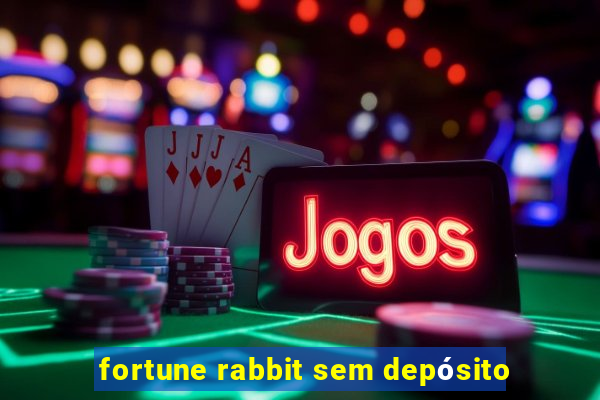 fortune rabbit sem depósito