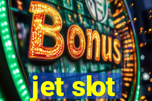 jet slot