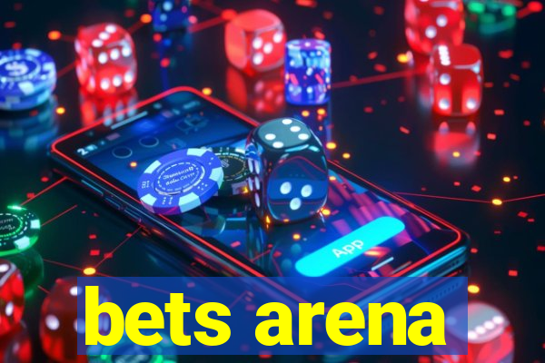 bets arena