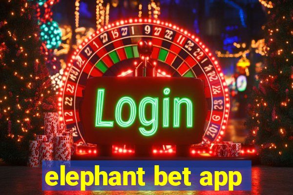 elephant bet app