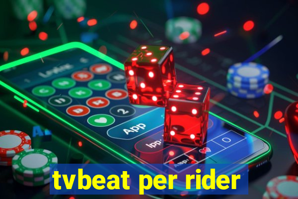 tvbeat per rider