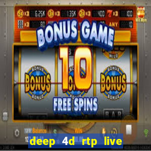 deep 4d rtp live slot online pg soft