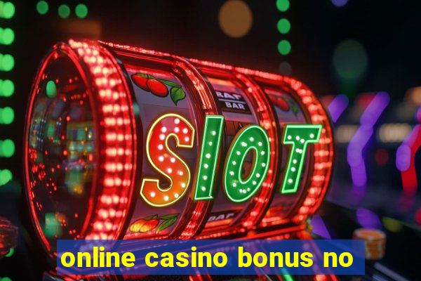 online casino bonus no