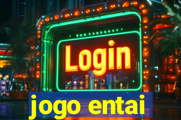 jogo entai