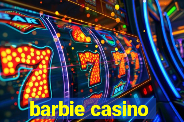 barbie casino