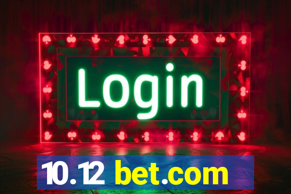 10.12 bet.com