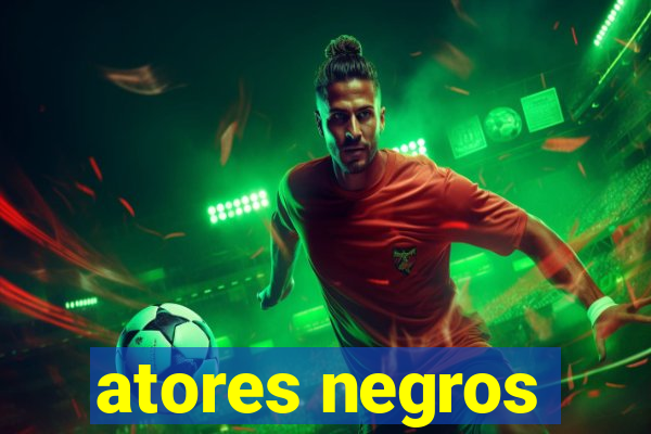 atores negros