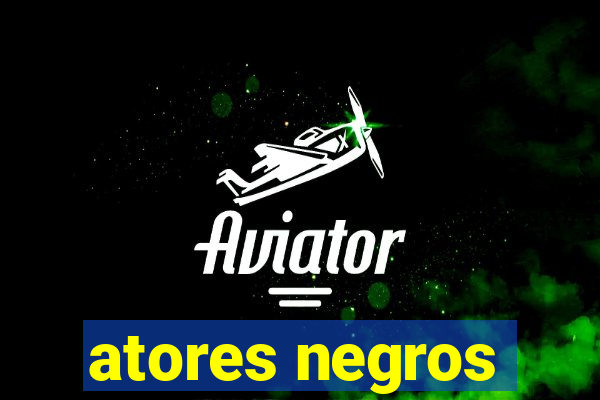 atores negros