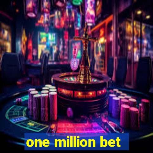 one million bet