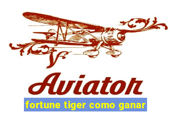 fortune tiger como ganar