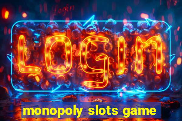 monopoly slots game