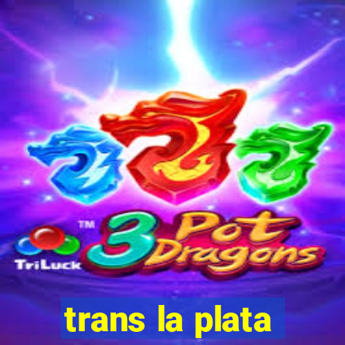 trans la plata