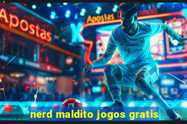 nerd maldito jogos gratis