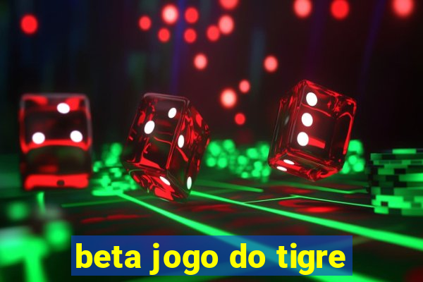 beta jogo do tigre