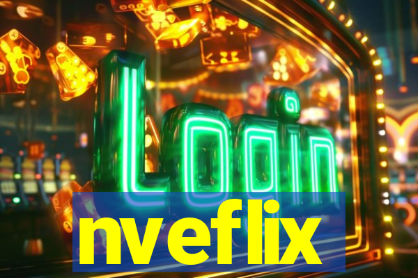 nveflix