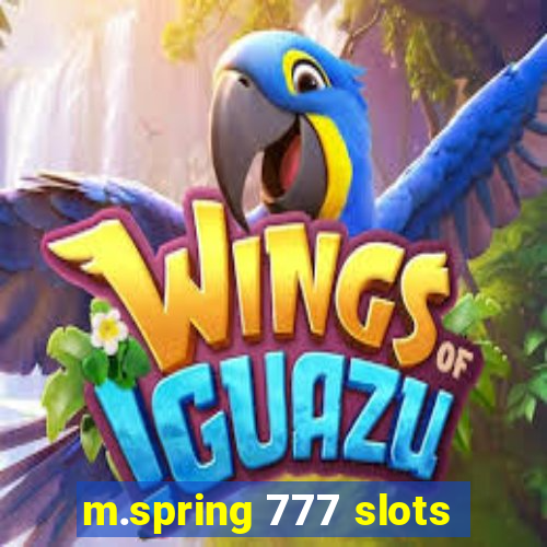 m.spring 777 slots