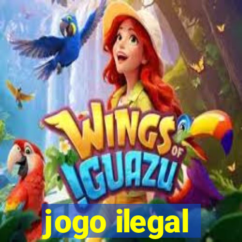 jogo ilegal