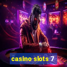 casino slots 7