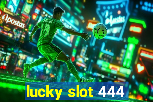 lucky slot 444