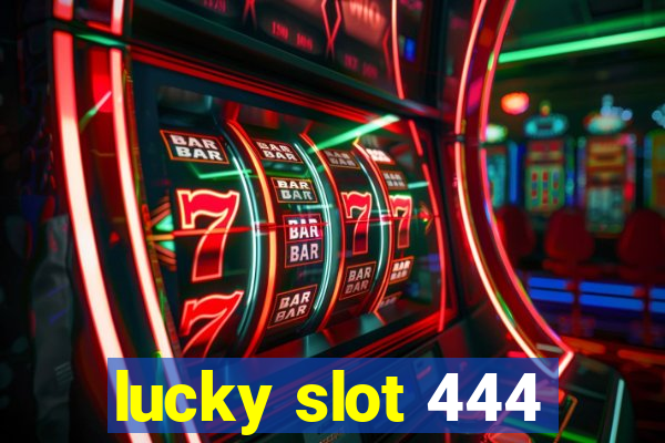 lucky slot 444