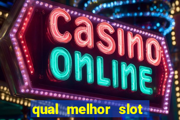 qual melhor slot para ganhar dinheiro