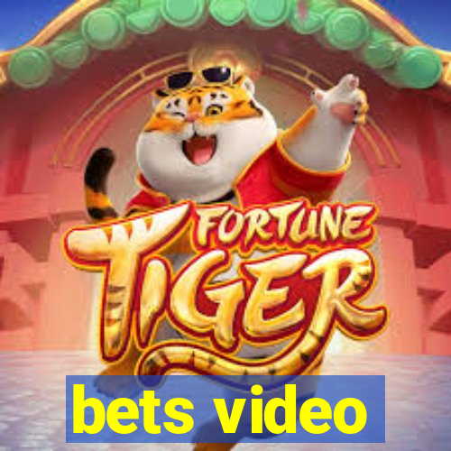 bets video