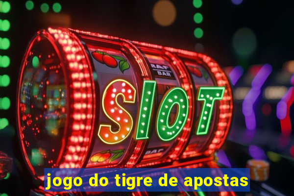 jogo do tigre de apostas