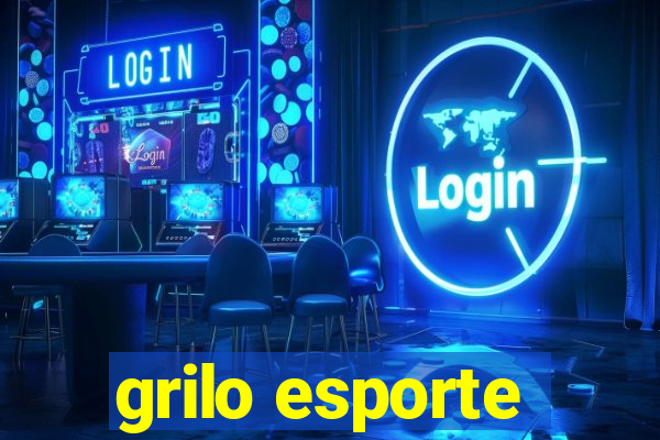 grilo esporte