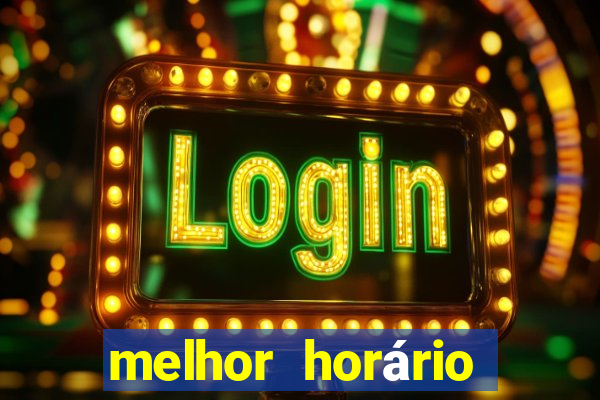 melhor horário para jogar estrela bet