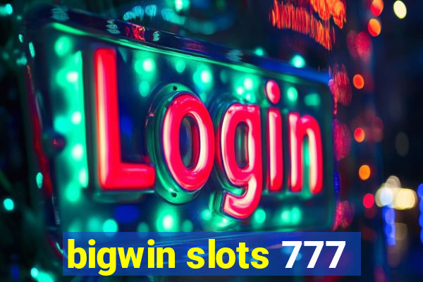 bigwin slots 777