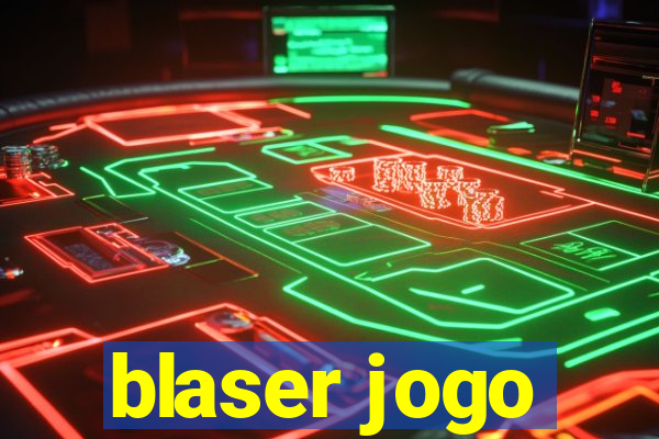 blaser jogo