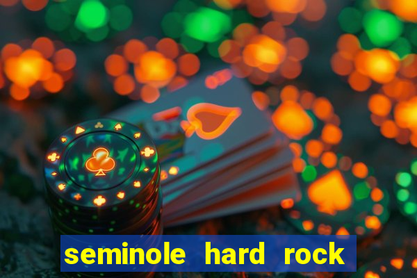 seminole hard rock hotel e casino