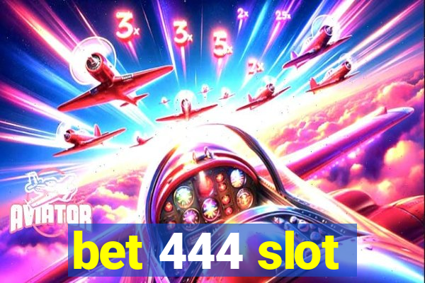 bet 444 slot