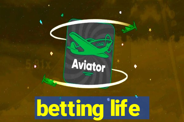 betting life