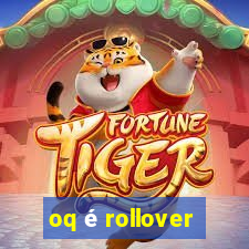 oq é rollover