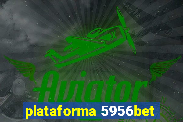 plataforma 5956bet