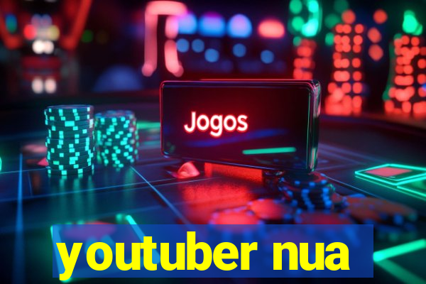 youtuber nua