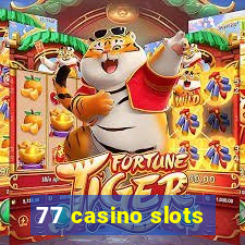 77 casino slots