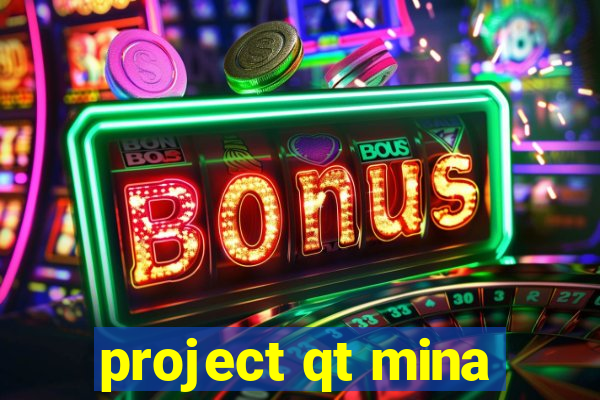 project qt mina