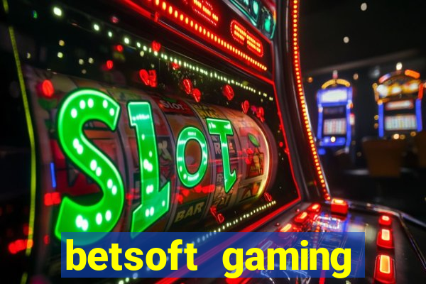 betsoft gaming online casinos