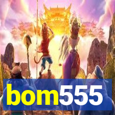 bom555