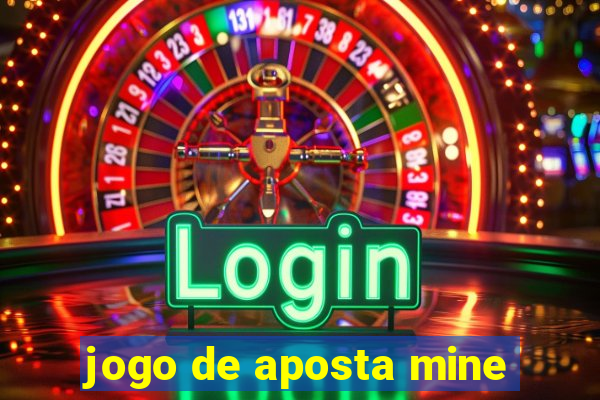 jogo de aposta mine