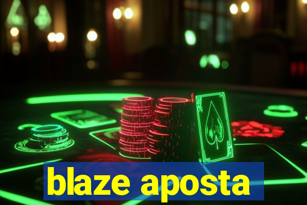 blaze aposta