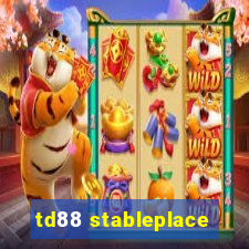 td88 stableplace