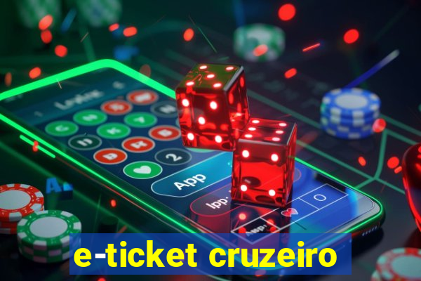 e-ticket cruzeiro