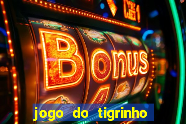 jogo do tigrinho de r$ 5