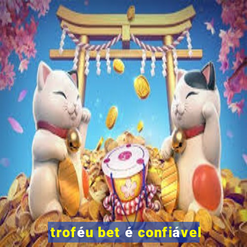 troféu bet é confiável